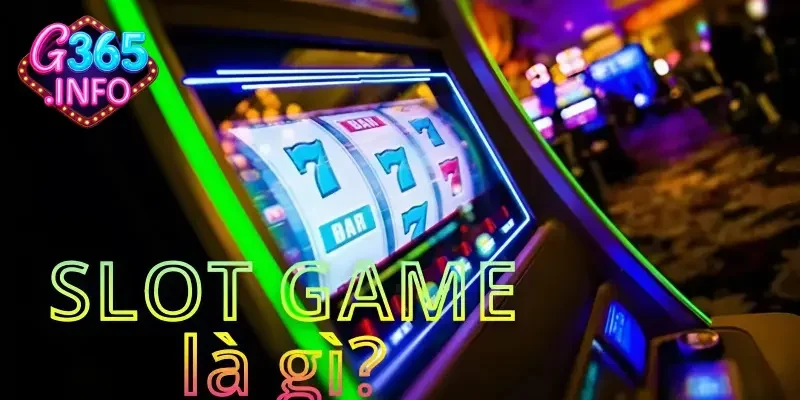 Slot game là gì?